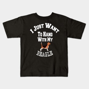 I Just Want To Hang With My BEAGLE Kids T-Shirt